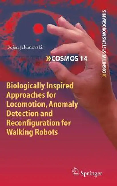 Buy Biologically Inspired Approaches for Locomotion, Anomaly Detection and Reconfiguration for Walking R (English, Bojan Jakimovski) — BookShops.in
