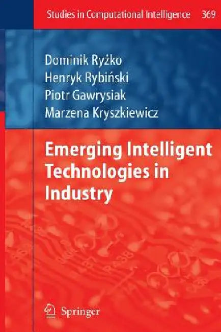 Buy Emerging Intelligent Technologies in Industry (English, Dominik Ryżko | Piotr Gawrysiak | Henryk Rybinski) — BookShops.in