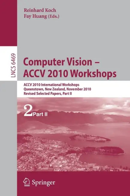 Buy Computer Vision -- ACCV 2010 Workshops (English, Reinhard Koch | Fay Huang) — BookShops.in