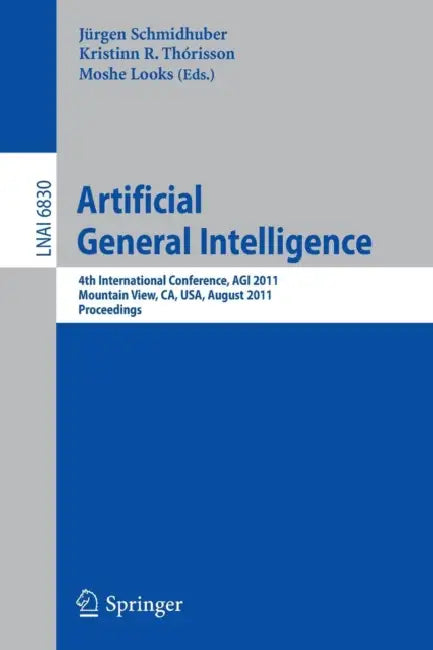 Buy Artificial General Intelligence (English, Jürgen Schmidhuber | Kristinn R. Thorisson | Moshe Looks) — BookShops.in