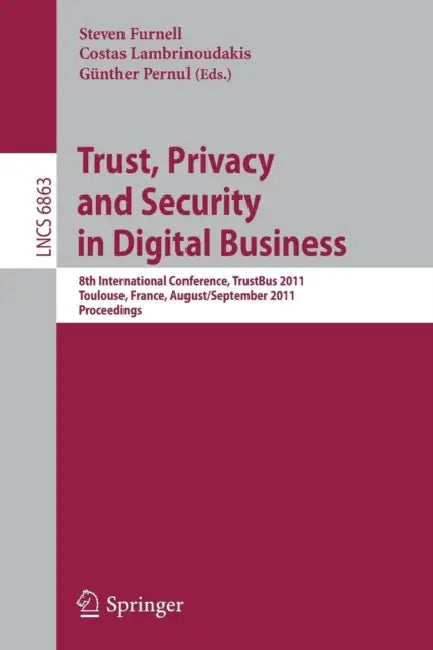 Buy Trust, Privacy and Security in Digital Business (English, Steven Furnell | Costas Lambrinoudakis | Günther Pernul) — BookShops.in