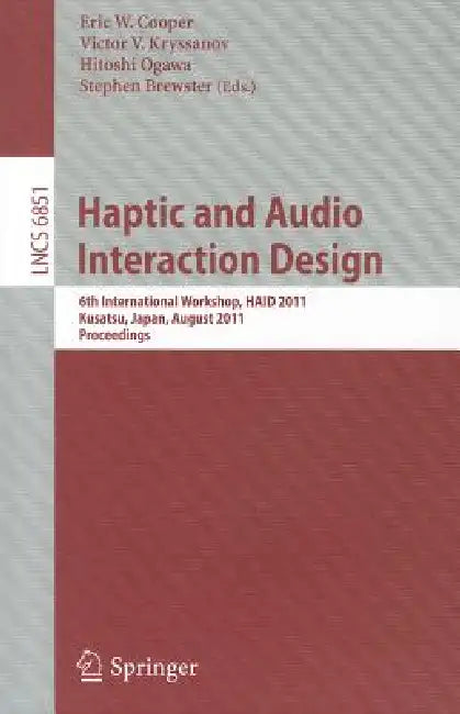 Buy Haptic and Audio Interaction Design (English, Eric Cooper | Stephen Brewster | Hitoshi Ogawa) — BookShops.in