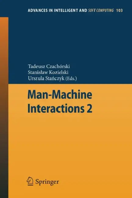 Buy Man-Machine Interactions 2 (English, Tadeusz Czachorski | Stanislaw Kozielski | Urszula Stanczyk) — BookShops.in