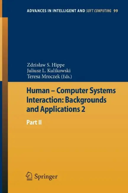 Buy Human - Computer Systems Interaction | by Zdzislaw S. Hippe | Juliusz L. Kulikowski | Tteresa Mroczek | Springer | by Zdzislaw S. Hippe | Juliusz L. Kulikowski | Tteresa Mroczek | Springer | by Zdzislaw S. Hippe | Juliusz L. Kulikowski | Tteresa Mroczek | Springer | by Zdzislaw S. Hippe | Juliusz L. Kulikowski | Tteresa Mroczek | Springer | by Zdzislaw S. Hippe | Juliusz L. Kulikowski | Tteresa Mroczek | Springer | by Zdzislaw S. Hippe | Juliusz L. Kulikowski | Tteresa Mroczek | Springer | by Zd — BookShops.in