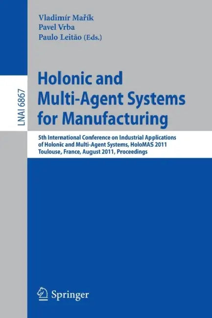 Buy Holonic and Multi-Agent Systems for Manufacturing (English, Vladimír Mařík | Pavel Vrba | Paulo Leitão) — BookShops.in