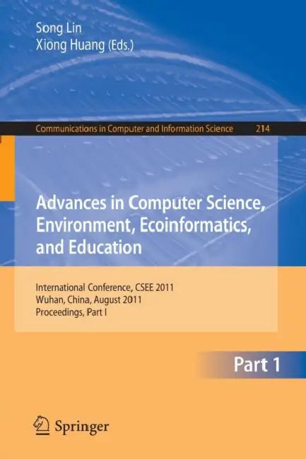Buy Advances in Computer Science, Environment, Ecoinformatics, and Education (English, Sally Lin | Xiong Huang) — BookShops.in