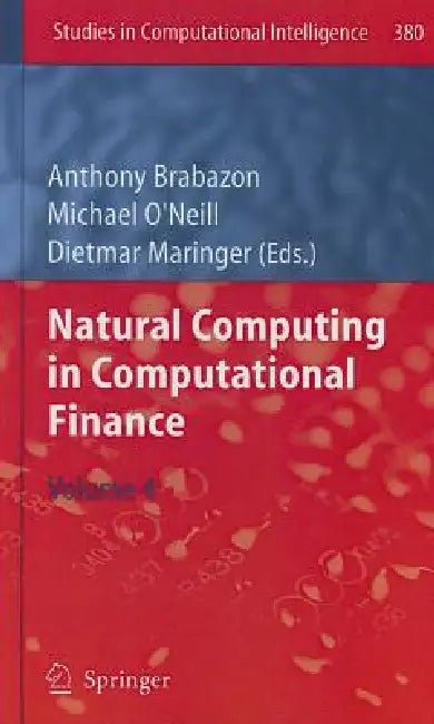 Buy Natural Computing in Computational Finance, Volume 4 (English, Anthony Brabazon | Michael O'Neill | Dietmar Maringer) — BookShops.in