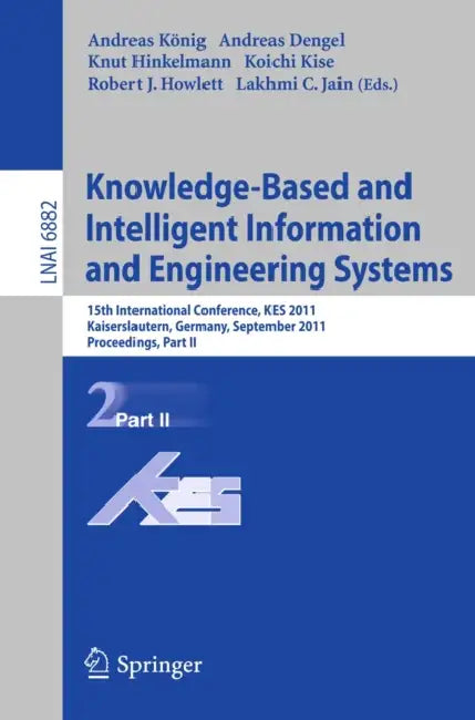 Buy Knowledge-Based and Intelligent Information and Engineering Systems (English, Andreas Koenig | Andreas Dengel | Knut Hinkelmann) — BookShops.in