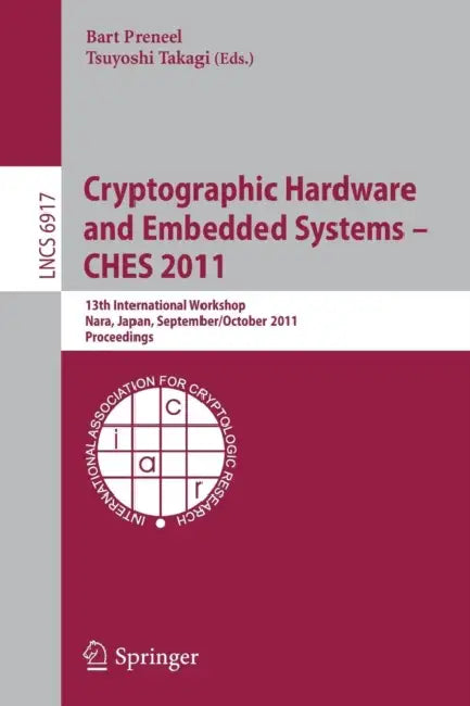 Buy Cryptographic Hardware and Embedded Systems -- CHES 2011 (English, Bart Preneel | Tsuyoshi Takagi) — BookShops.in