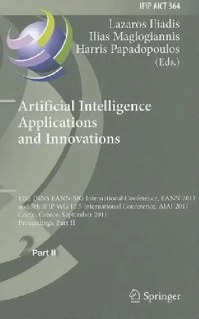 Buy Artificial Intelligence Applications and Innovations (English, Lazaros S. Iliadis | Ilias Maglogiannis | Harris Papadopoulos) — BookShops.in