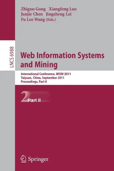 Buy Web Information Systems and Mining (English, Zhiguo Gong | Xiangfeng Luo | Junjie Chen) — BookShops.in