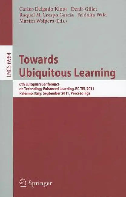 Buy Towards Ubiquitous Learning (English, Carlos Delgado Kloos | Denis Gillet | Raquel M. Crespo García) — BookShops.in