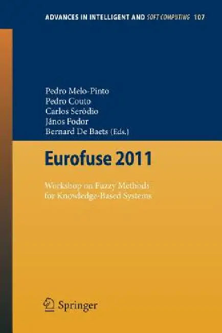 Buy Eurofuse 2011: Fuzzy Methods for Knowledge-Based Systems | Springer | Bernard de Baets | János Fodor | Carlos Serodio | Paperback | English | 2012 Edition — BookShops.in