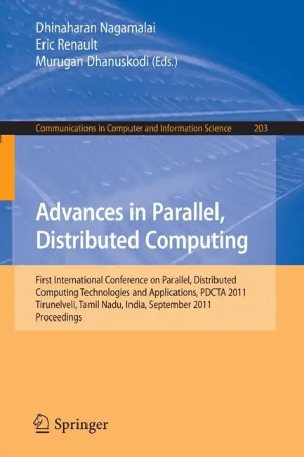 Buy Advances in Parallel, Distributed Computing (English, Dhinaharan Nagamalai | Eric Renault | Murugan Dhanuskodi) — BookShops.in