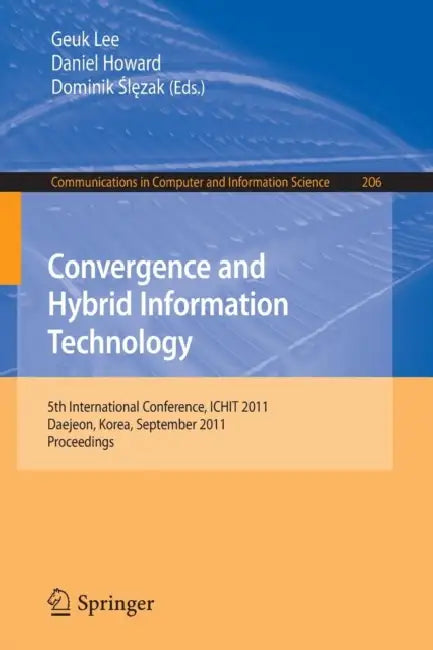 Buy Convergence and Hybrid Information Technology (English, Geuk Lee | Daniel Howard | Dominik Ślęzak) — BookShops.in