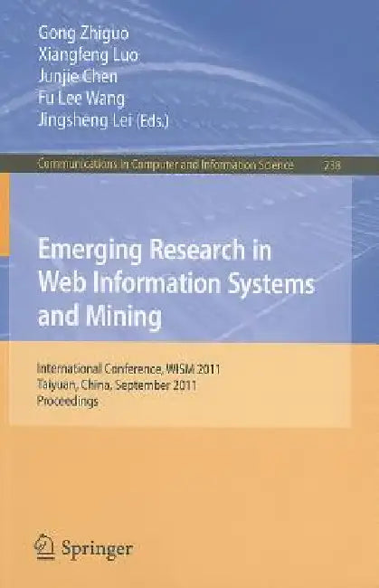 Buy Emerging Research in Web Information Systems and Mining | by Gong Zhiguo | Xiangfeng Luo | Junjie Chen | Springer | by Gong Zhiguo | Xiangfeng Luo | Junjie Chen | Springer | by Gong Zhiguo | Xiangfeng Luo | Junjie Chen | Springer | by Gong Zhiguo | Xiangfeng Luo | Junjie Chen | Springer | by Gong Zhiguo | Xiangfeng Luo | Junjie Chen | Springer | by Gong Zhiguo | Xiangfeng Luo | Junjie Chen | Springer | by Gong Zhiguo | Xiangfeng Luo | Junjie Chen | Springer | by Gong Zhiguo | Xiangfeng Luo | Jun — BookShops.in