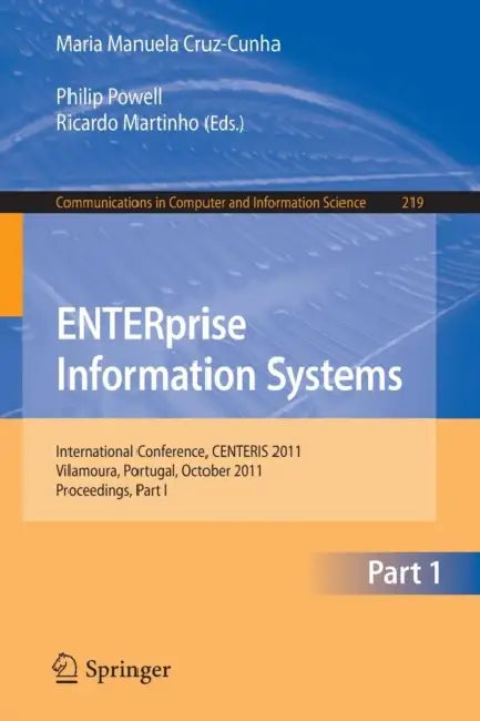Buy ENTERprise Information Systems, Part 1 (English, Maria Manuela Cruz-Cunha | Joao Varajao | Philip Powell) — BookShops.in