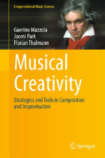 Buy Musical Creativity (English, Guerino Mazzola | Joomi Park | Florian Thalmann) — BookShops.in