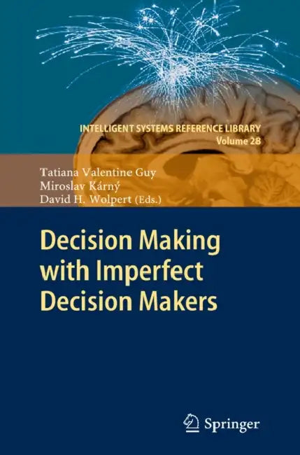 Buy Decision Making with Imperfect Decision Makers (English, Tatiana Valentine Guy | Miroslav Kárný | David H. Wolpert) — BookShops.in