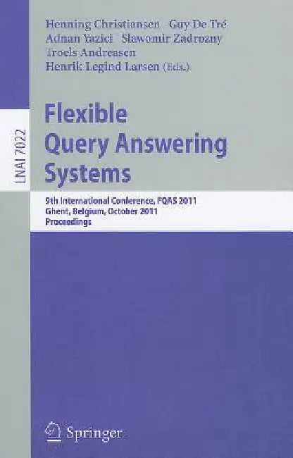 Buy Flexible Query Answering Systems (English, Henning Christiansen | Guy De Tre | Adnan Yazici) — BookShops.in