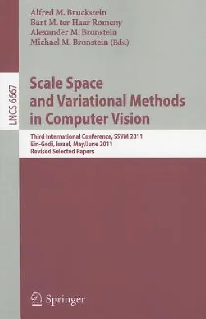 Buy Scale Space and Variational Methods in Computer Vision (English, Alfred M. Bruckstein | Bart M. Ter Haar Romeny | Alexander M. Bronstein) — BookShops.in