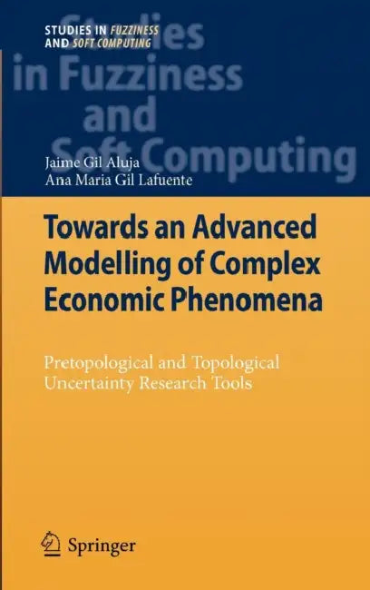 Buy Towards an Advanced Modelling of Complex Economic Phenomena (English, Jaime Gil Aluja | Anna M. Gil-Lafuente) — BookShops.in