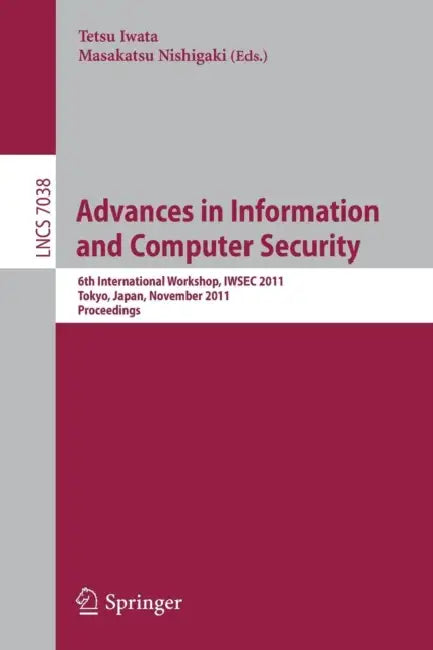 Buy Advances in Information and Computer Security (English, Tetsu Iwata | Masakatsu Nishigaki) — BookShops.in