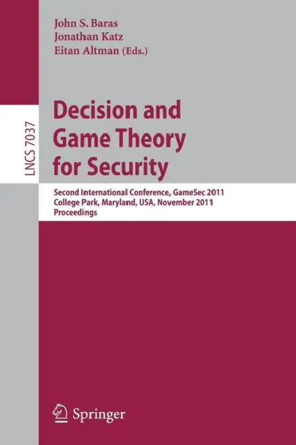 Buy Decision and Game Theory for Security (English, John S. Baras | Jonathan Katz | Eitan Altman) — BookShops.in