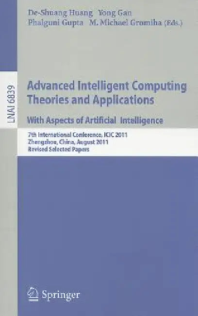 Buy Advanced Intelligent Computing Theories and Applications (English, De-Shuang Huang | Yong Gan | Phalguni Gupta) — BookShops.in