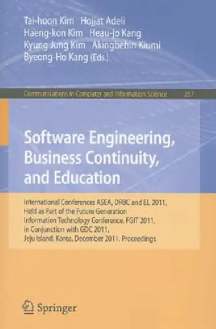 Buy Software Engineering, Business Continuity, and Education (English, Tai-hoon Kim | Hojjat Adeli | Haeng-kon Kim) — BookShops.in
