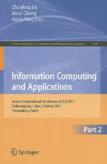 Buy Information Computing and Applications, Part 2 (English, Chunfeng Liu | Jincai Chang | Aimin Yang) — BookShops.in