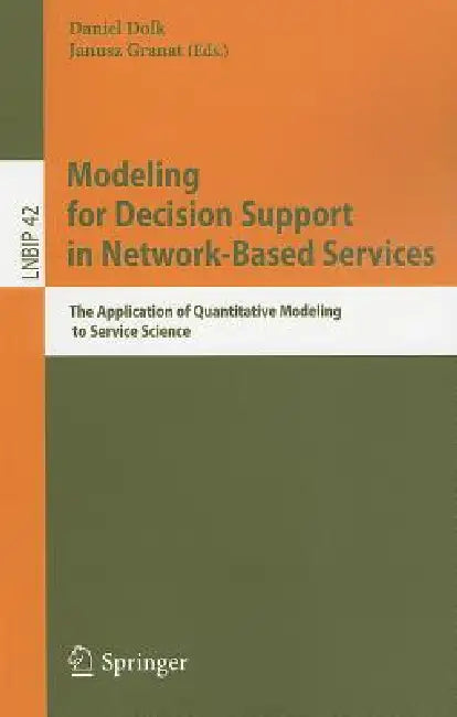 Buy Modeling for Decision Support in Network-Based Services (English, Daniel Dolk | Janusz Granat) — BookShops.in