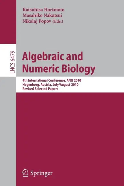 Buy Algebraic and Numeric Biology (English, Katsuhisa Horimoto | Masahiko Nakatsui | Nikolaj Popov) — BookShops.in