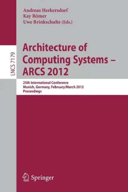 Buy Architecture of Computing Systems - ARCS 2012 (English, Andreas Herkersdorf | Kay Römer | Uwe Brinkschulte) — BookShops.in
