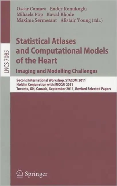 Buy Statistical Atlases and Computational Models of the Heart (English, Oscar Camara | E. Konukoglu | Mihaela Pop) — BookShops.in