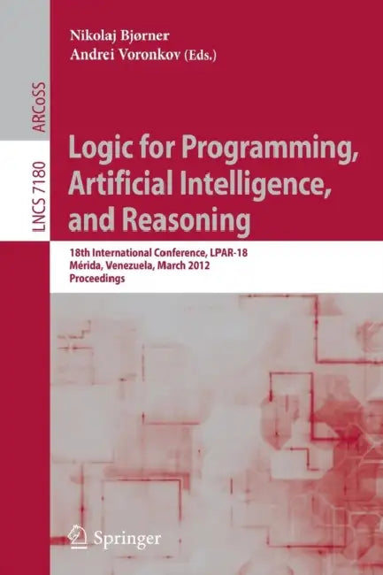 Logic for Programming, Artificial Intelligence, and Reasoning (English, Nikolaj Bjørner | Andrei Voronkov)