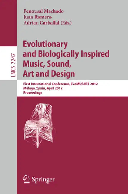 Buy Evolutionary and Biologically Inspired Music, Sound, Art and Design (English, Penousal Machado | Juan J. Romero | Adrian Carballal) — BookShops.in