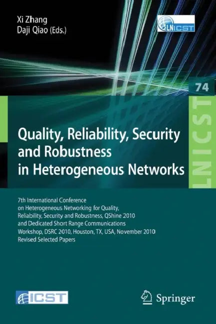 Buy Quality, Reliability, Security and Robustness in Heterogeneous Networks: 7th International Conference QShine 2010 by Xi Zhang and Daji Qiao | Springer-Verlag | English | Paperback | 2012 Edition — BookShops.in