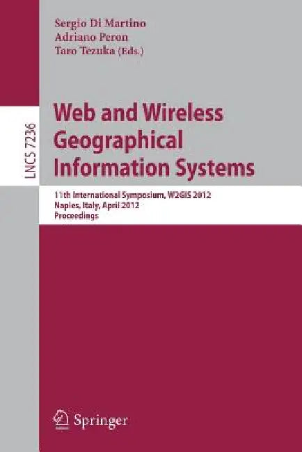 Buy Web and Wireless Geographical Information Systems (English, Sergio Di Martino | Adriano Peron | Taro Tezuka) — BookShops.in