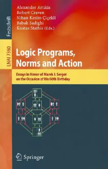 Buy Logic Programs, Norms and Action (English, Alexander Artikis | Robert Craven | Nihan Kesim Cicekli) — BookShops.in