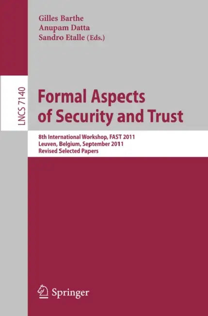 Buy Formal Aspects of Security and Trust (English, Gilles Barthe | Anupam Datta | Sandro Etalle) — BookShops.in
