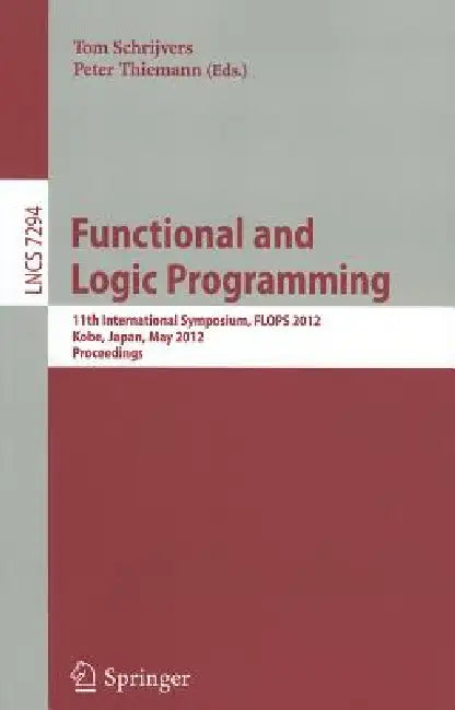 Buy Functional and Logic Programming (English, Tom Schrijvers | Peter Thiemann) — BookShops.in