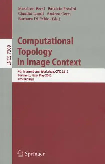 Buy Computational Topology in Image Context (English, Massimo Ferri | Patrizio Frosini | Claudia Landi) — BookShops.in