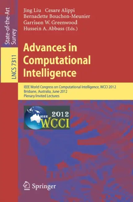 Buy Advances in Computational Intelligence (English, Jing Liu | Cesare Alippi | Bernadette Bouchon-Meunier) — BookShops.in