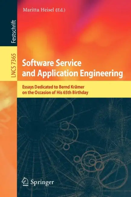 Software Service and Application Engineering: Essays Dedicated to Bernd Krämer on the Occasion of His 65th Birthday: 7365 (Lecture Notes in Computer Science) view 2