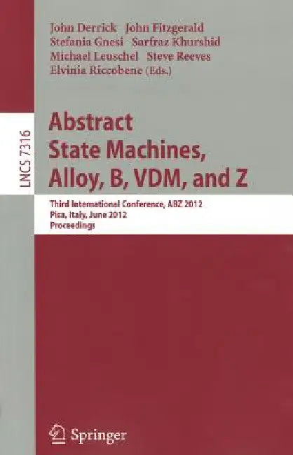 Buy Abstract State Machines, Alloy, B, VDM, and Z (English, John Derrick | John Fitzgerald | Stefania Gnesi) — BookShops.in