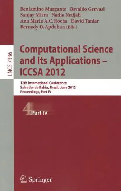 Buy Computational Science and Its Applications -- Iccsa 2012 (English, Beniamino Murgante | Osvaldo Gervasi | Sanjay Misra) — BookShops.in