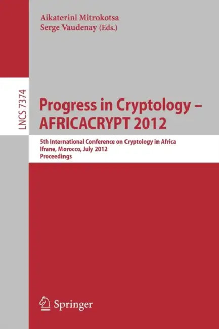Progress in Cryptology -- Africacrypt 2012 (English, Aikaterini Mitrokotsa | Serge Vaudenay)