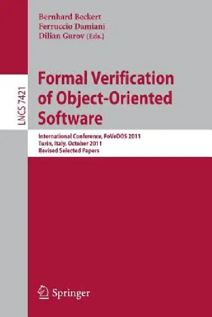 Buy Formal Verification of Object-Oriented Software | by Bernhard Beckert | Ferruccio Damiani | Dilian Gurov | Springer | by Bernhard Beckert | Ferruccio Damiani | Dilian Gurov | Springer | by Bernhard Beckert | Ferruccio Damiani | Dilian Gurov | Springer | by Bernhard Beckert | Ferruccio Damiani | Dilian Gurov | Springer | by Bernhard Beckert | Ferruccio Damiani | Dilian Gurov | Springer | by Bernhard Beckert | Ferruccio Damiani | Dilian Gurov | Springer | by Bernhard Beckert | Ferruccio Damiani |  — BookShops.in