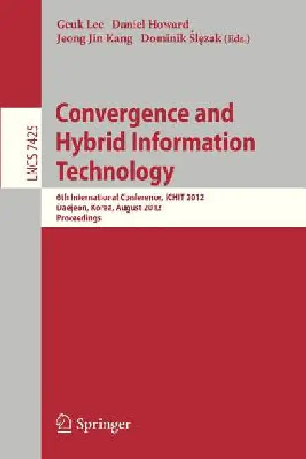 Buy Convergence and Hybrid Information Technology (English, Geuk Lee | Daniel Howard | Jeong Jin Kang) — BookShops.in